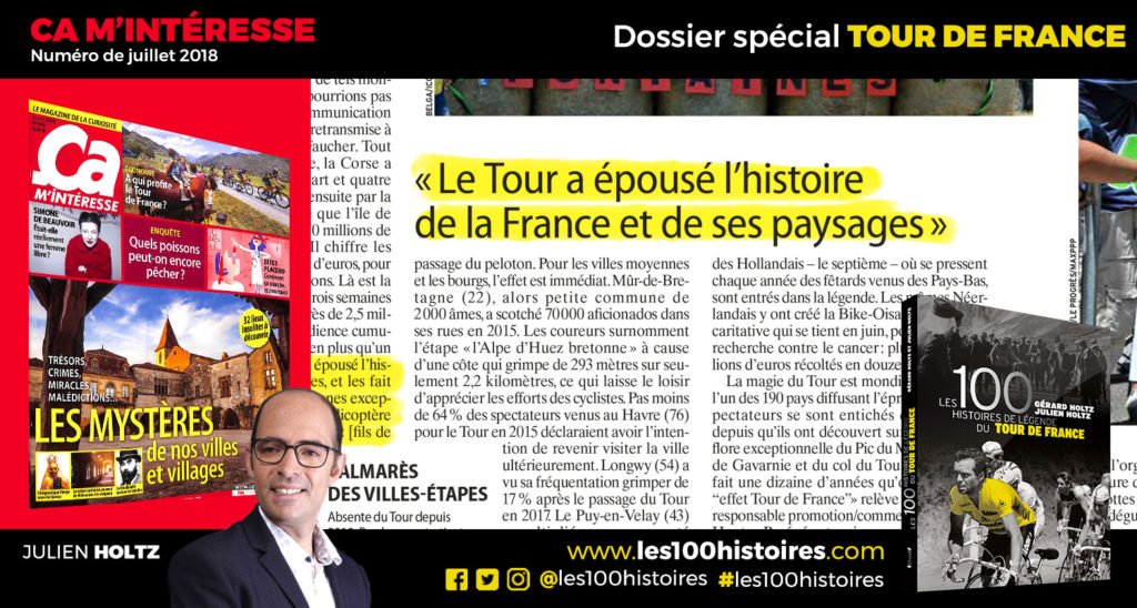 Julien Holtz témoigne dans Ça M'intéresse (Juillet 2018) : "Le Tour a épousé l'histoire de France et ses paysages"